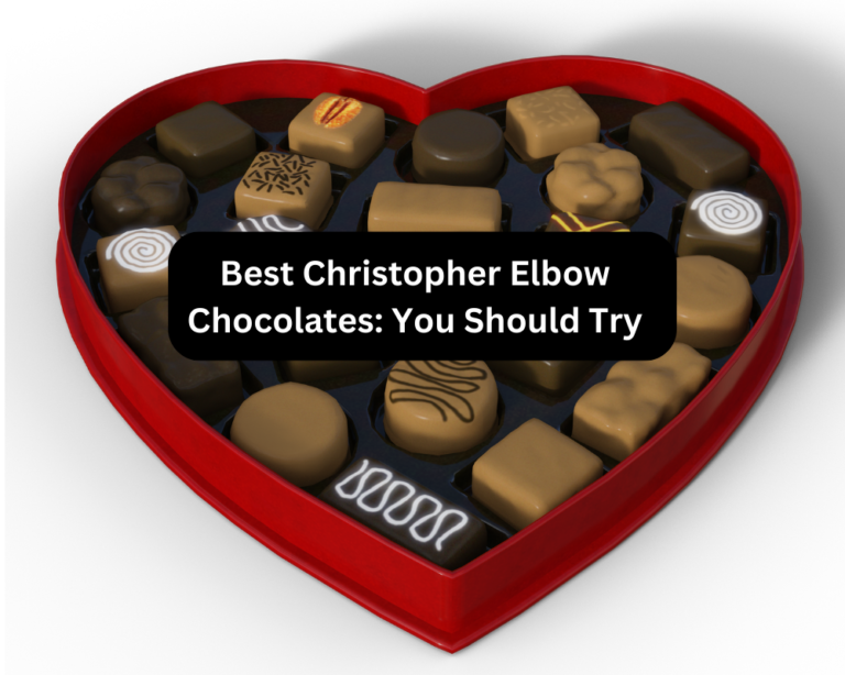Top Best Christopher Elbow Chocolates You Should Try